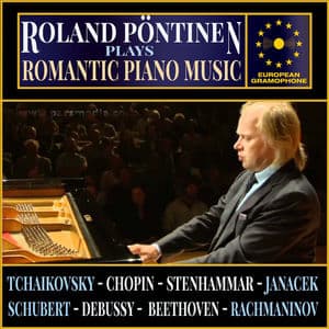 Roland Pöntinen Plays Romantic Piano Music