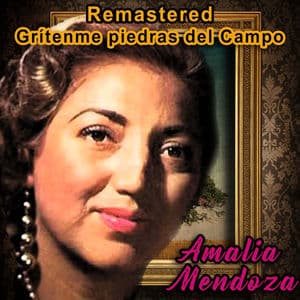 Grítenme piedras del campo (Remastered)