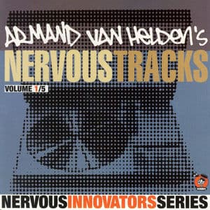Armand Van Helden's Nervous Tracks