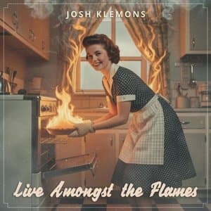 Live Amongst the Flames