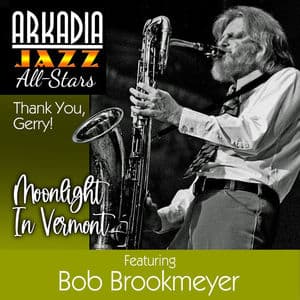 Moonlight in Vermont (Arkadia Jazz All-Stars: Thank You, Gerry!)