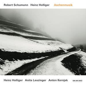 Schumann / Holliger: Aschenmusik