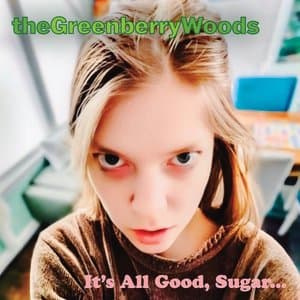 Its All Good, Sugar...