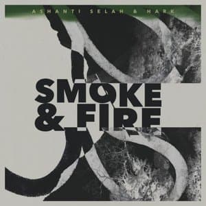 Smoke & Fire