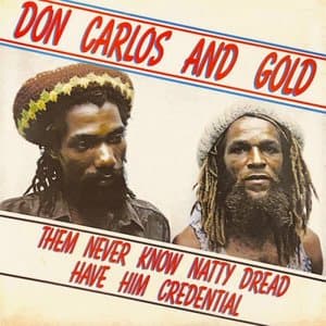 Them Never Know Natty Dread Have Him Credential