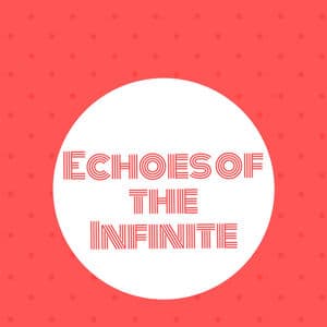 Echoes of the Infinite