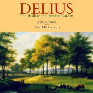 Delius: The Walk to the Paradise Garden