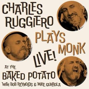 Charles Ruggiero Plays Monk: Live! at the Baked Potato