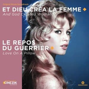 Et Dieu crea la femme & le repos du guerrier : bandes originales des films