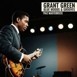 Grant Green: Blue Moods & Grooves (1962)