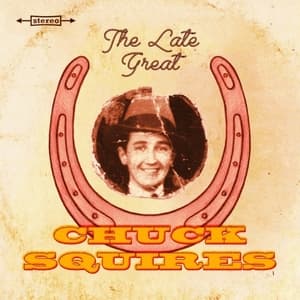 The Late Great Chuck Squires