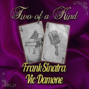 Two of a Kind: Frank Sinatra & Vic Damone