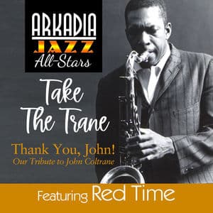 Take the Trane (from Arkadia Jazz All-Stars "Thank You, John!")