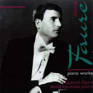Gabriel Fauré: Ballade, Barcarolle, Nocturne, Preludes, Theme and Variations