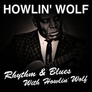 Rhythm & Blues with Howlin' Wolf