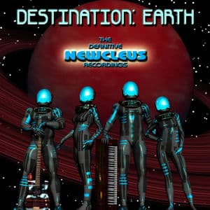 Destination: Earth - The Definitive Newcleus Recordings