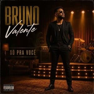 BRUNO VALENTE SO PRA VOCE