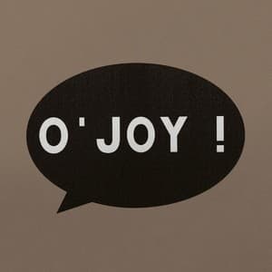 O' JOY !