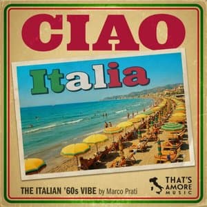 Ciao Italia (The Italian 60's Vibe)