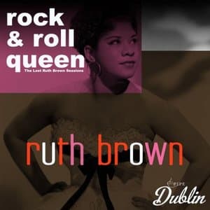 Rock & Roll Queen. The Lost Ruth Brown Sessions (Remastered)