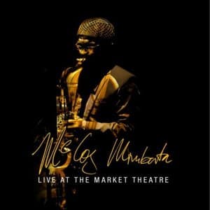 Mccoy Mrubata Live at the Market Theatre (Live)
