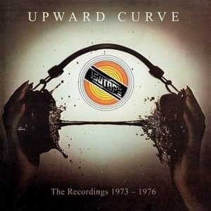 Upward Curve: The Recordings 1973-1976