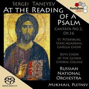Taneyev: At the Reading of a Psalm, Op. 36, "Cantata No. 2"
