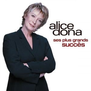 Les plus grands succes d'Alice Dona