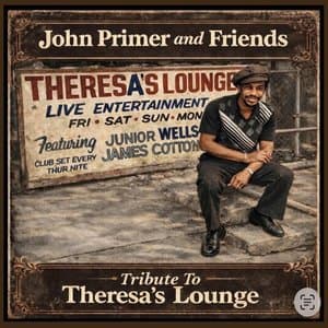 John Primer and Friends Tribute to Theresa's Lounge