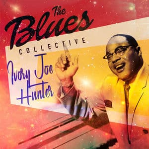 The Blues Collective - Ivory Joe Hunter