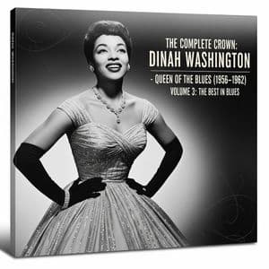 The Complete Crown: Dinah Washington - Queen of the Blues (1956-1962) - Volume 3: The Best in Blues