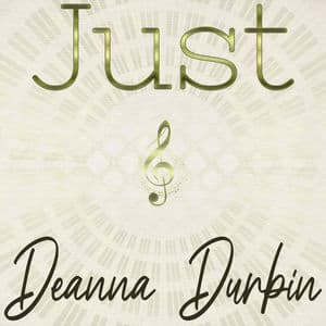 Just Deanna Durbin