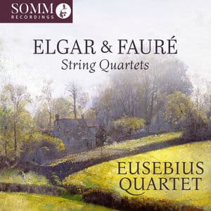 Elgar & Fauré: String Quartets