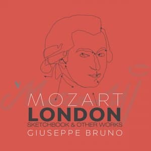 Mozart: London Sketchbook & Other Works