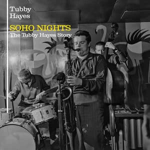Soho Nights: The Tubby Hayes Story