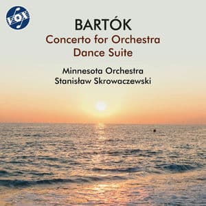 Bartók: Concerto for Orchestra, Sz. 116 & Dance Suite, Sz. 77