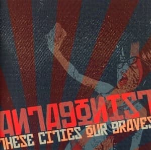 These Cities, Our Graves (Re-Release + Bonus Tracks)