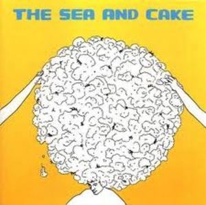 The Sea And Cake