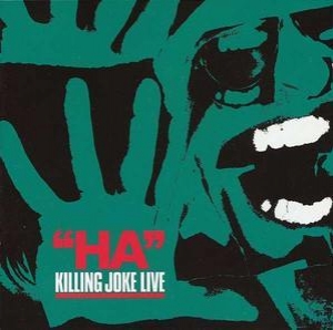 ''ha'' Killing Joke Live