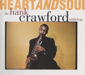 Heart And Soul The Hank Crawford Anthology (2CD)