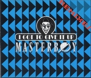 I Got To Give It Up (Remixes)