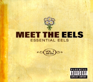 Meet The Eels: Essential Eels, Vol. 1 1996-2006