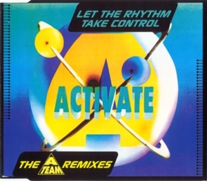 Let The Rhythm Take Control (A-Team Remixes)