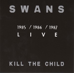 1985/1986/1987 Live: Kill The Child