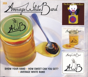 Show Your Hand / How Sweet Can You Get? / Average White Band
