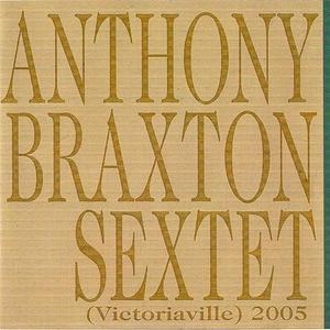 Anthony Braxton Sextet (Victoriaville) 2005