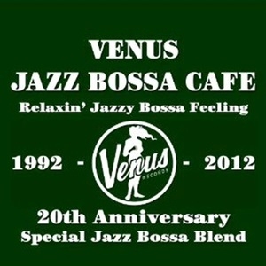 Venus Jazz Bossa Cafe - Relaxin' Jazzy Bossa Feeling (CD2)