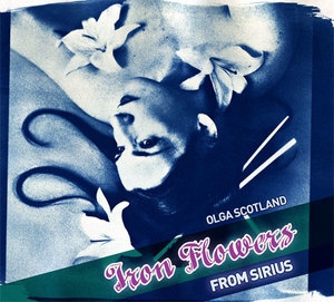 Iron Flowers From Sirius