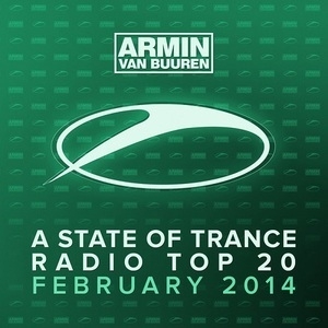 A State Of Trance Radio Top 20 - February 2014