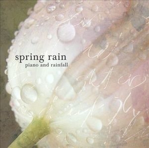 Spring Rain Piano and Rainfall